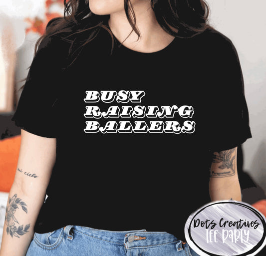 Busy Raising Ballers Tee